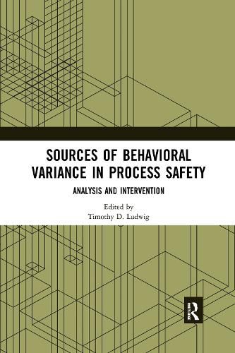 Cover image for Sources of Behavioral Variance in Process Safety: Analysis and Intervention