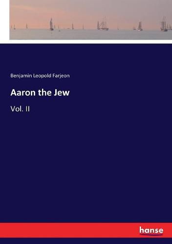 Aaron the Jew: Vol. II