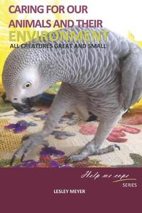 Cover image for Caring for your animals and their environment: All creatures great and small