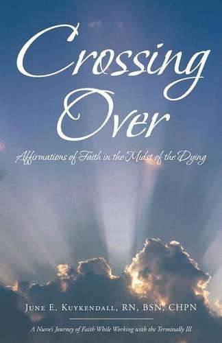 Cover image for Crossing Over: Affirmations of Faith in the Midst of the Dying