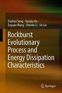 Cover image for Rockburst Evolutionary Process and Energy Dissipation Characteristics