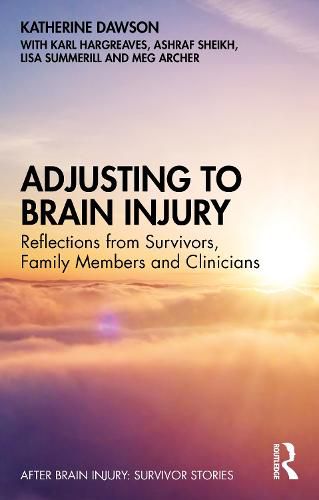 Cover image for Adjusting to Brain Injury: Reflections from Survivors, Family Members and Clinicians