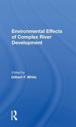 Environmental Effects of Complex River Development