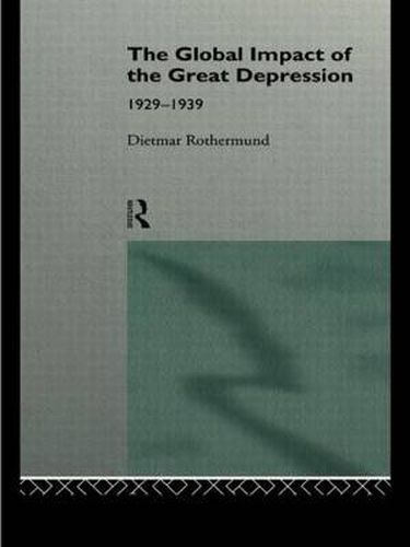 Cover image for The Global Impact of the Great Depression 1929-1939