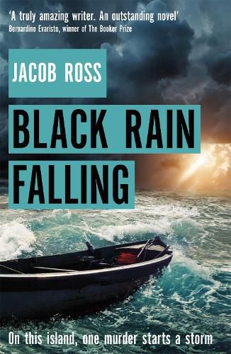 Black Rain Falling: 'A truly amazing writer, an outstanding novel' Bernardine Evaristo