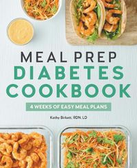 Cover image for Meal Prep Diabetes Cookbook: 4 Weeks of Easy Meal Plans