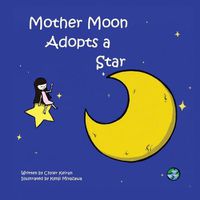 Cover image for Mother Moon Adopts A Star