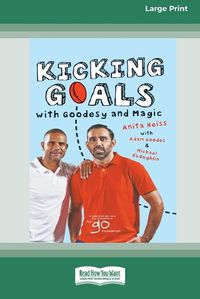 Cover image for Kicking Goals with Goodesy and Magic (16pt Large Print Edition)