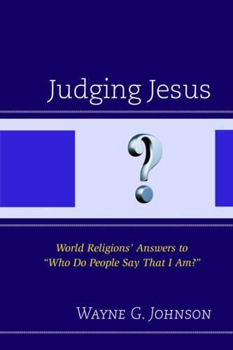 Cover image for Judging Jesus: World Religions' Answers to  Who Do People Say That I Am?