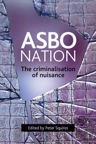 Cover image for ASBO nation: The criminalisation of nuisance