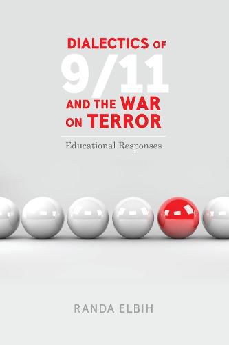 Cover image for Dialectics of 9/11 and the War on Terror: Educational Responses