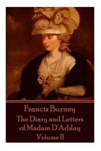 Cover image for Frances Burney - The Diary and Letters of Madam d'Arblay - Volume II