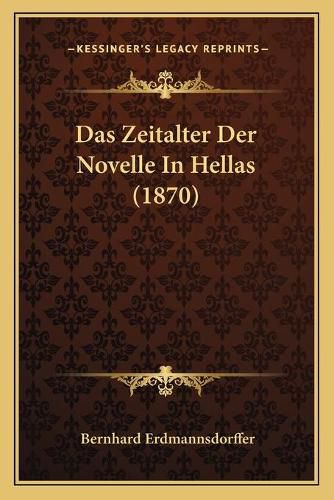 Cover image for Das Zeitalter Der Novelle in Hellas (1870)