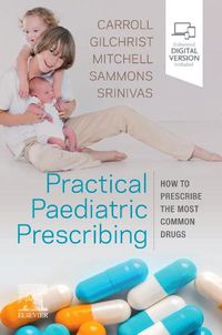 Cover image for Practical Paediatric Prescribing: How to Prescribe the Most Common Drugs