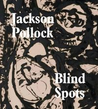 Cover image for Jackson Pollock: Blind Spots
