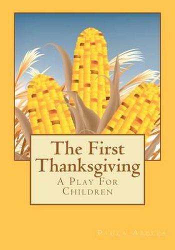 Cover image for The First Thanksgiving: A Play For Children