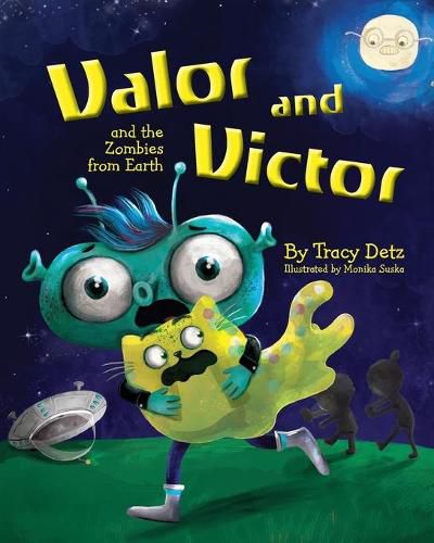 Cover image for Valor and Victor and the Zombies from Earth