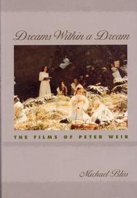 Cover image for Dreams within a Dream: The Films of Peter Weir