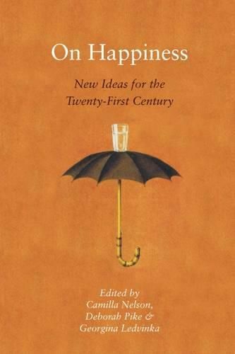 On Happiness: New Ideas for the Twenty-First Century