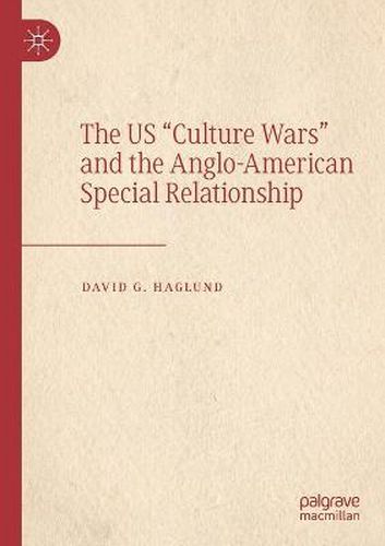 Cover image for The US  Culture Wars  and the Anglo-American Special Relationship