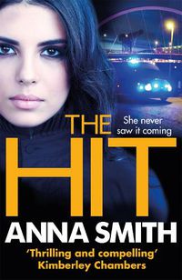 Cover image for The Hit: A gripping, gritty thriller that will have you hooked from the first page! Rosie Gilmour 9