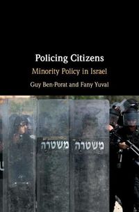 Cover image for Policing Citizens: Minority Policy in Israel