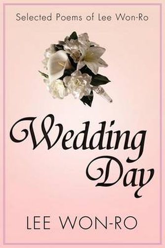 Cover image for Wedding Day: Selected Poems of Lee Won-Ro