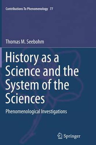 Cover image for History as a Science and the System of the Sciences: Phenomenological Investigations