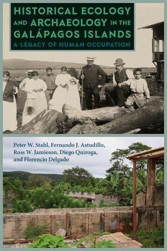 Cover image for Historical Ecology and Archaeology in the Galapagos Islands: A Legacy of Human Occupation