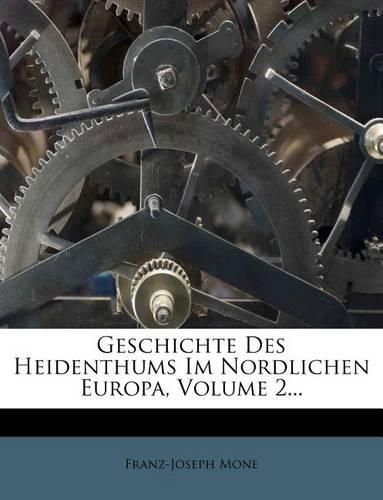 Cover image for Geschichte Des Heidenthums Im Nordlichen Europa, Volume 2...