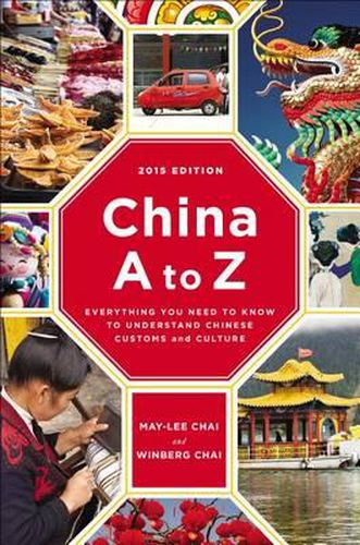 Cover image for China A to Z: Everything You Need to Know to Understand Chinese Customs and Culture