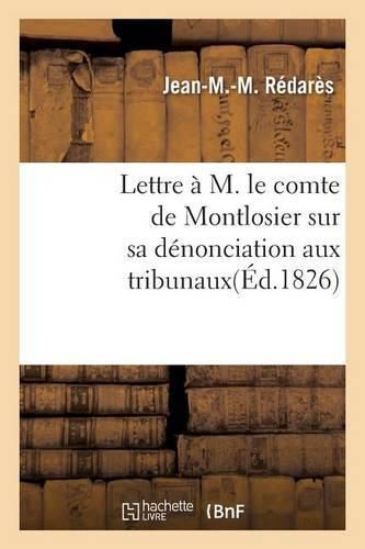 Lettre A M. Le Comte de Montlosier Sur Sa Denonciation Aux Tribunaux