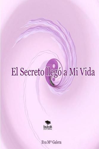 Cover image for El Secreto llego a Mi Vida