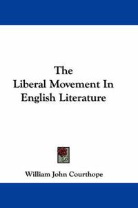 Cover image for The Liberal Movement In English Literature