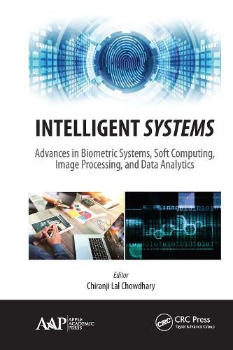 Cover image for Intelligent Systems: Advances in Biometric Systems, Soft Computing, Image Processing, and Data Analytics