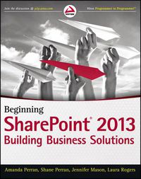 Cover image for Beginning SharePoint 2013: Building Business Solutions