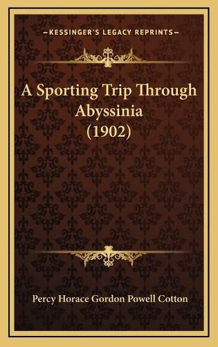 Cover image for A Sporting Trip Through Abyssinia (1902)