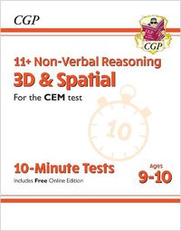 Cover image for 11+ CEM 10-Minute Tests: Non-Verbal Reasoning 3D & Spatial - Ages 9-10 (with Online Edition)