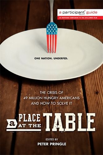 Cover image for A Place at the Table: The Crisis of 49 Million Hungry Americans and How to Solve It