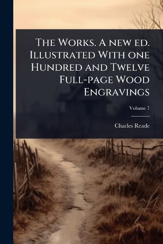 Cover image for The Works. A new ed. Illustrated With one Hundred and Twelve Full-page Wood Engravings