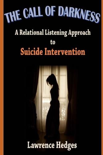 The Call of Darkness: A Relational Listening Approach to Suicide Intervention