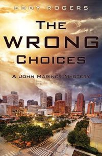 Cover image for The Wrong Choices: A John Mariner Mystery