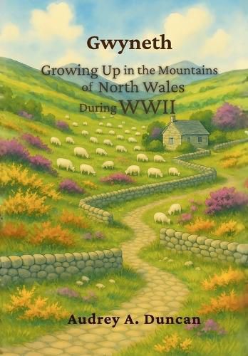 Cover image for Gwyneth, Growing Up in the Mountains of North Wales During WWII