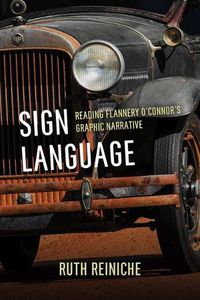 Cover image for Sign Language: Reading Flannery O'Connor's Graphic Narrative