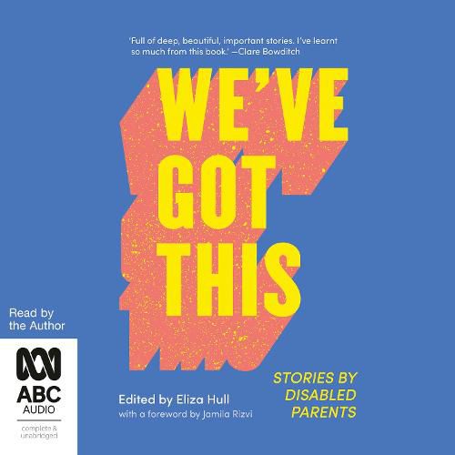 We'Ve Got This: Stories by Disabled Parents