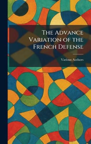 Cover image for The Advance Variation of the French Defense