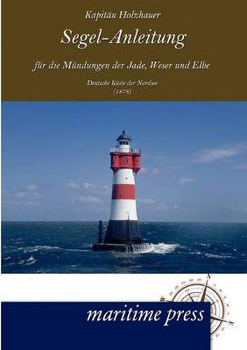 Cover image for Segel-Anleitung Fur Die M Ndungen Der Jade, Weser Und Elbe