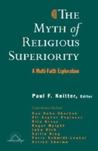 Cover image for The Myth of Religious Superiorty: A Multi-faith Exploration