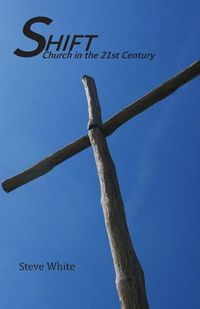 Cover image for Shift: Church in the 21st Century