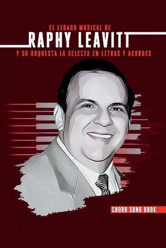 Cover image for El Legado Musical de Raphy Leavitt y su Orquesta La Selecta en Letras y Aco